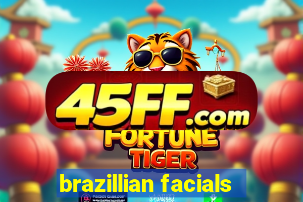 brazillian facials